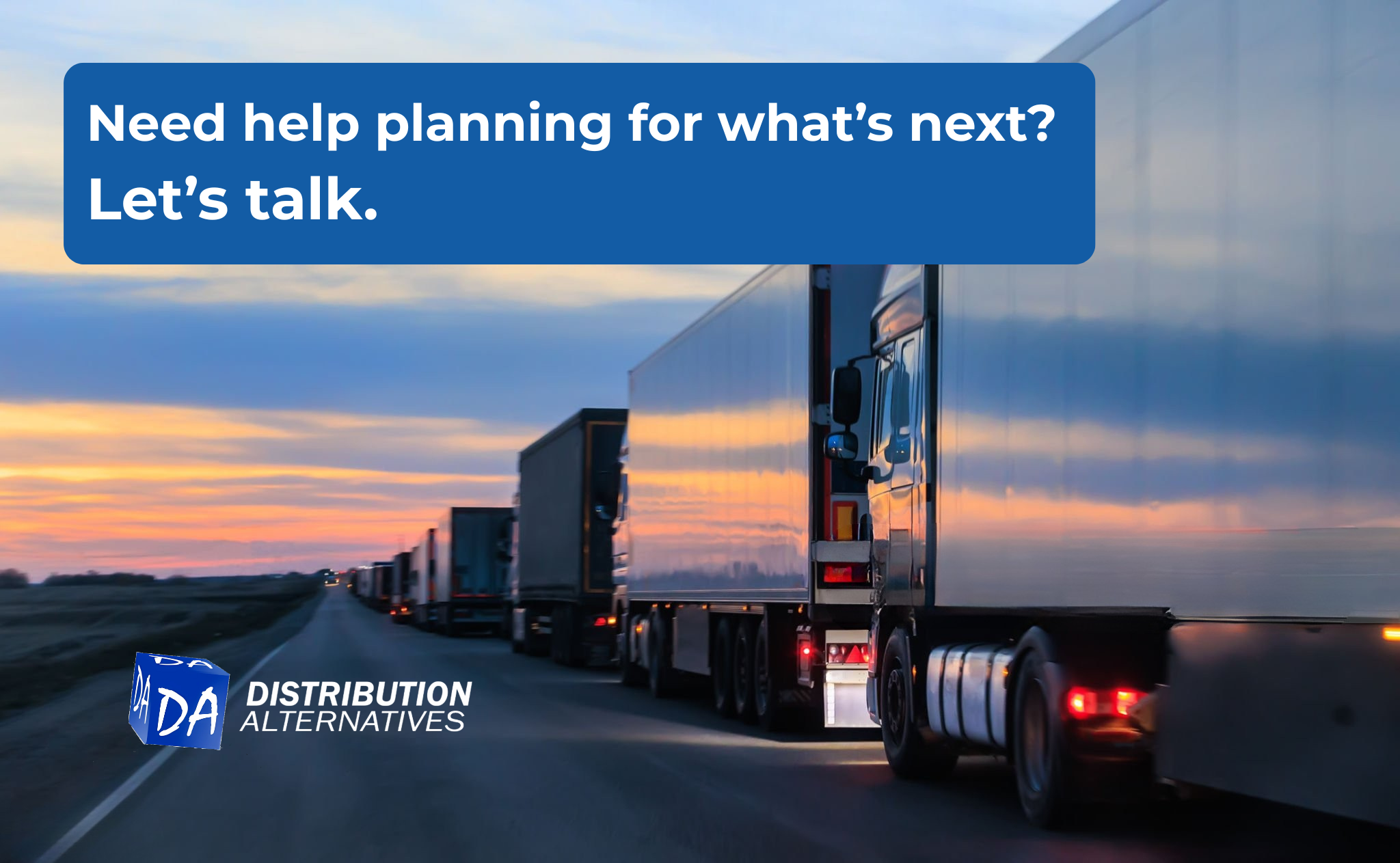 Distribution Alternatives is built on reliability, flexibility,
and partnership. Whether you're scaling DTC, retail, or franchise operations, we help
you simplify the complex and grow with confidence.